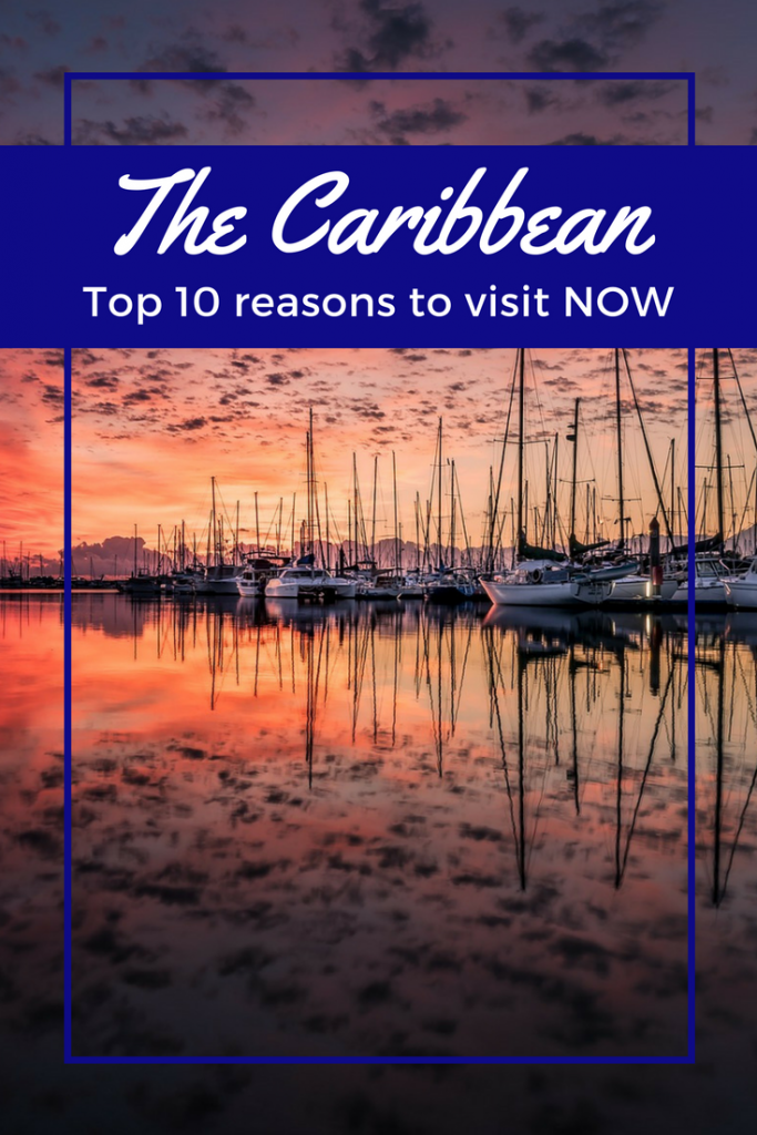best vacations in the Caribbean; top reasons to visit the Caribbean; best places to vacation in the Caribbean