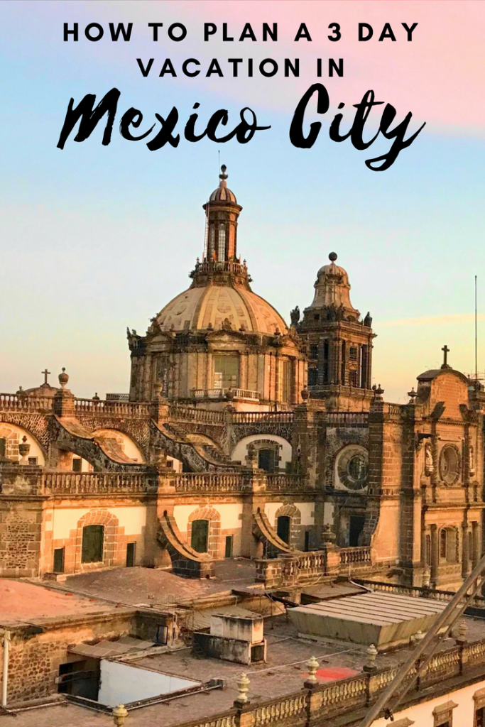 3 day Mexico City itinerary; what to do in Mexico City; Mexico City in 3 days; Mexico City attractions