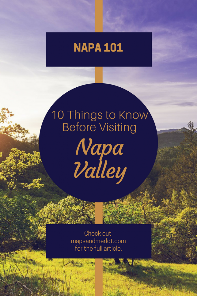 Napa Valley first time visitors; what to know before going to Napa Valley; Napa Valley tips; major wineries in Napa Valley; tips for visiting Napa Valley