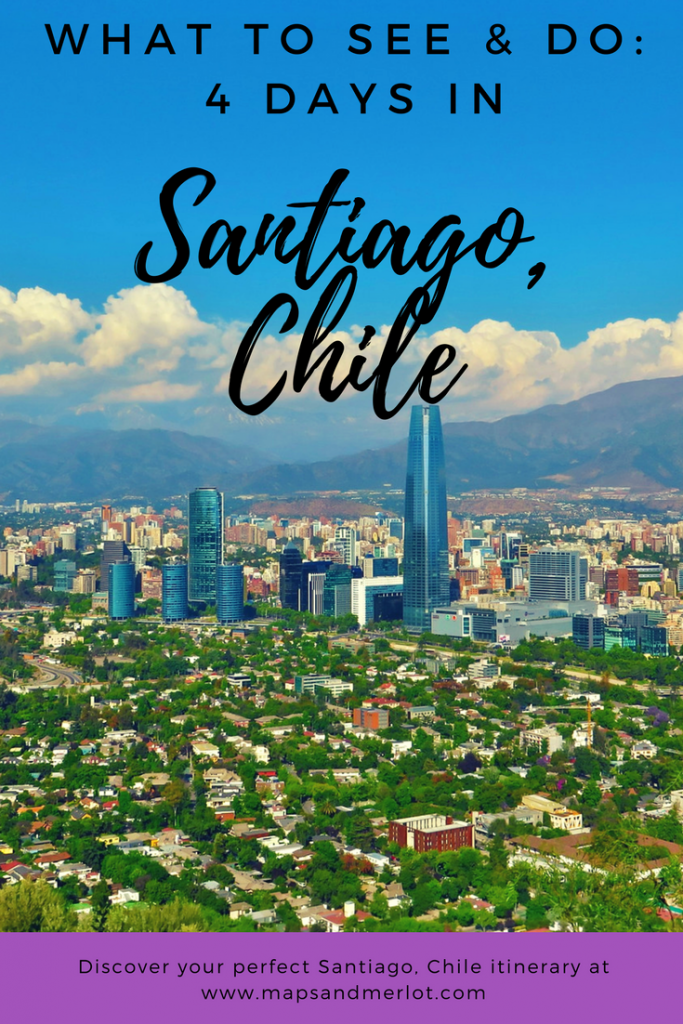 4 days in Santiago, Chile; Santiago, Chile itinerary; what to do in Santiago, Chile; best day trips from Santiago, Chile